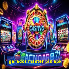 gerador master pix apk